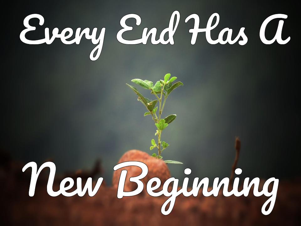 Every End has a New Beginning (Wrap&nbsp;Up)